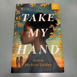 Take My Hand by Dolen Perkins-Valdez -  book of the month edition